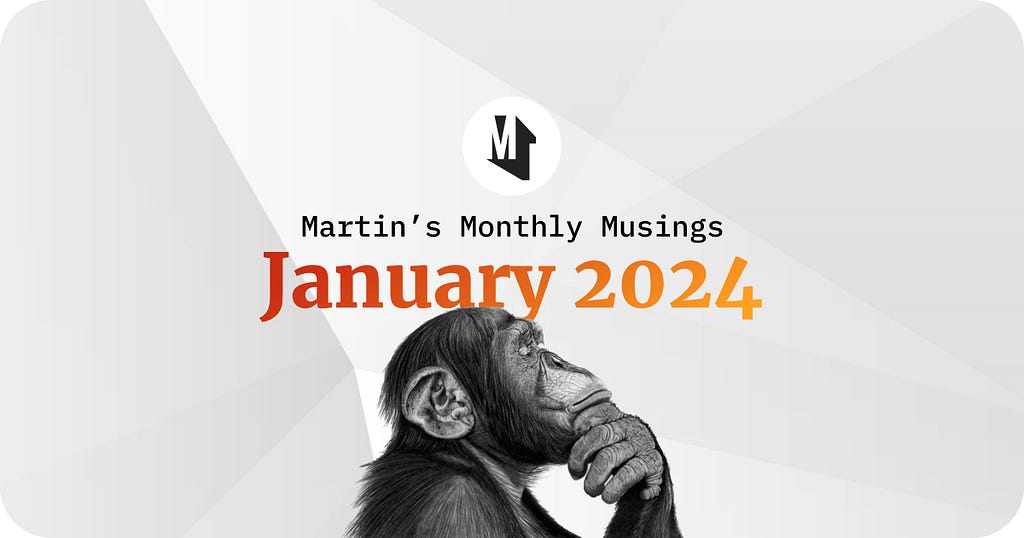 Martin’s Monthly Musings — January 2024