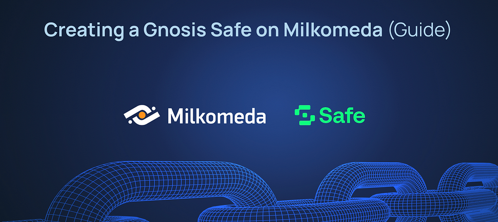 Creating a Gnosis Safe on Milkomeda (Guide)