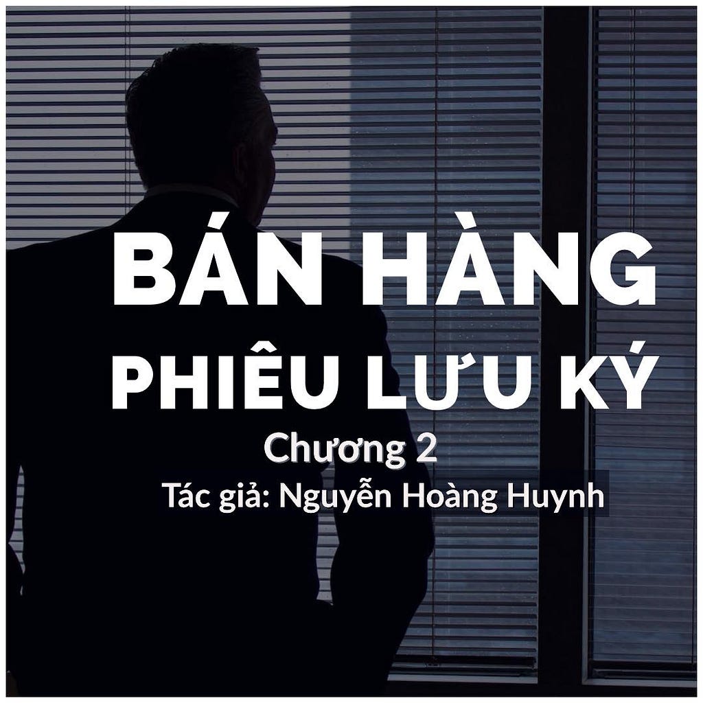 Bán hàng phiêu lưu ký — Chương 2