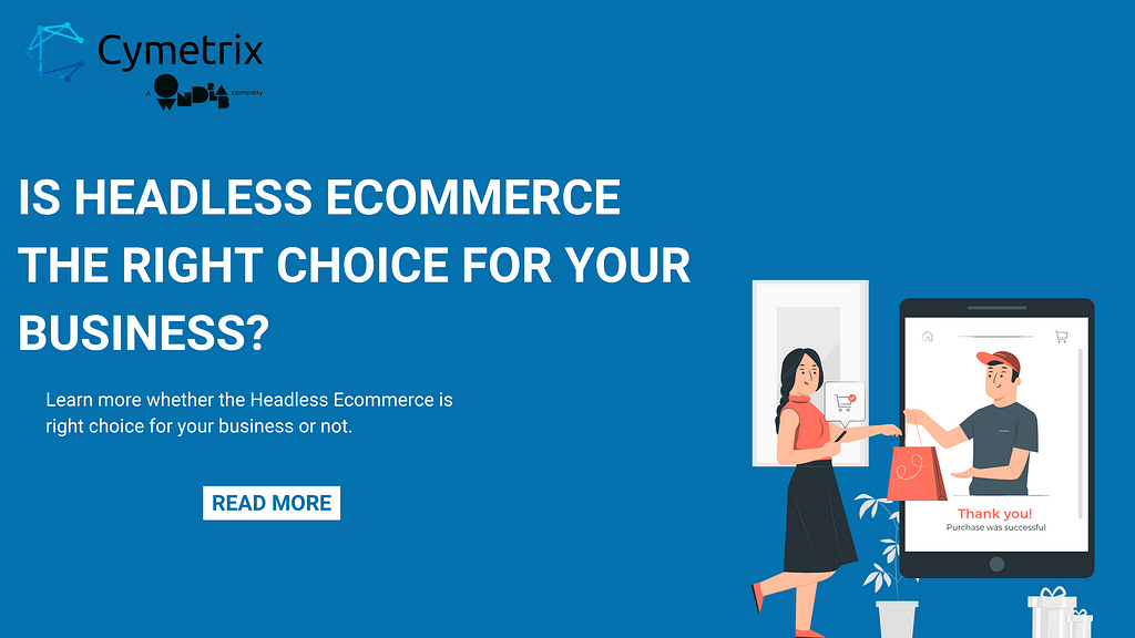 Is Headless Ecommerce the Right Choice for Your Business?