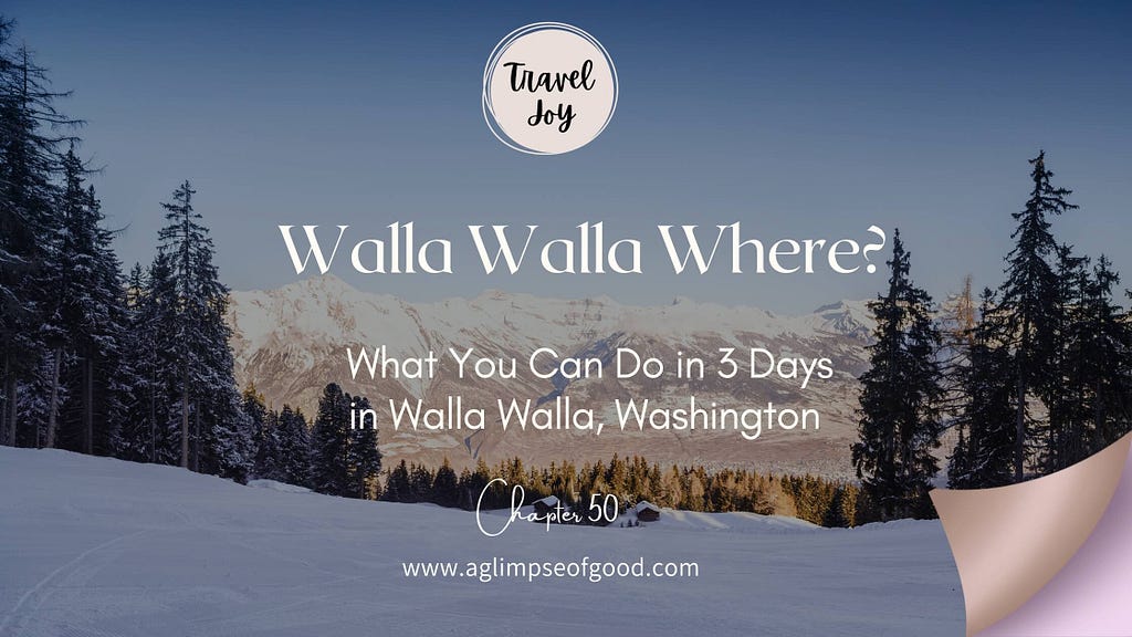 Walla Walla Washington, Small town, midlife refresh travels