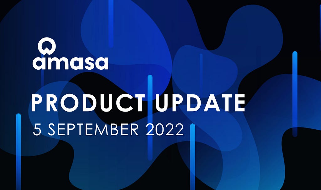 Tile reading ‘Amasa Product Update — 5 September 2022’