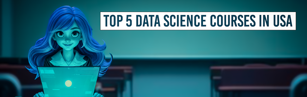 A banner image titled, “Top 5 Data Science Courses in USA” shows data enthusiast using a Laptop.