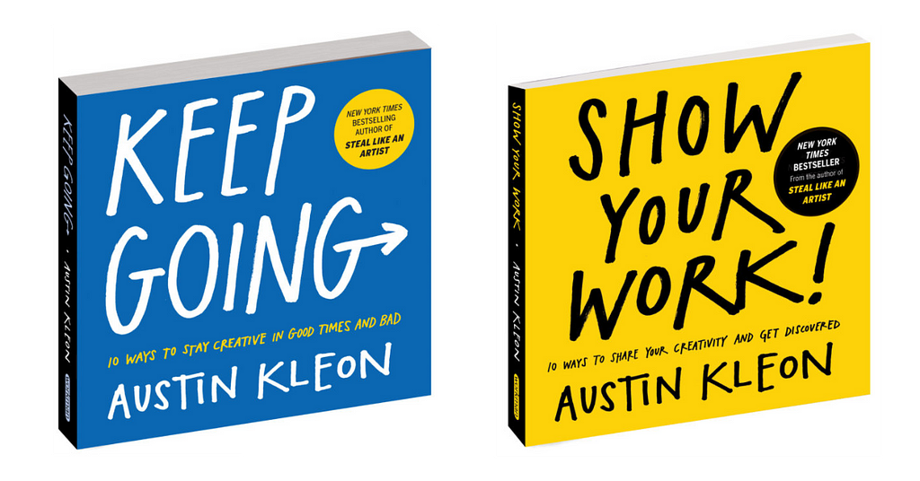 Keep Going and Show Your Work Book Covers by Austin Kleon — blue with white text cover and yellow with black text cover