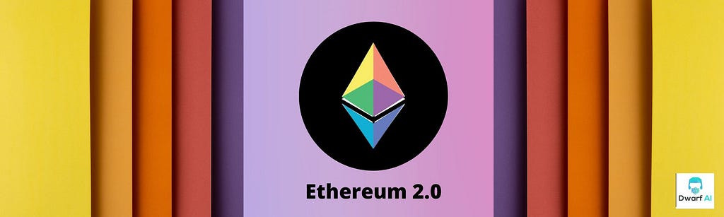 Ethereum- 2.0 Bigger, Better, Faster, Stronger
