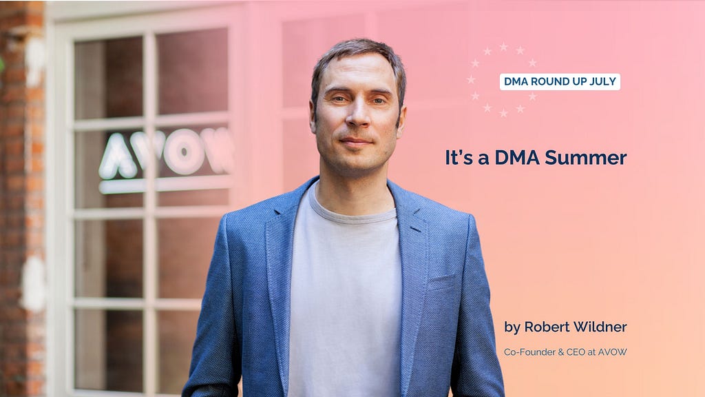 EU’s Digital Markets Act (DMA) — Robert Wildner — CEO of AVOW