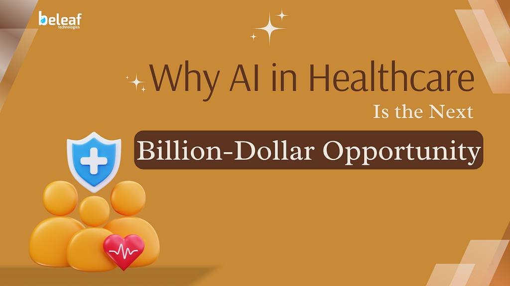 Why AI in Healthcare Is the Next Billion-Dollar Opportunity