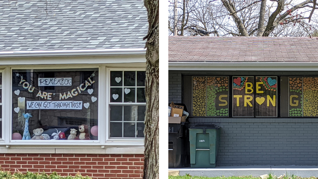 House windows with hearts and encouraging phrases. One says “be strong” and the other says “remember you are magical…”