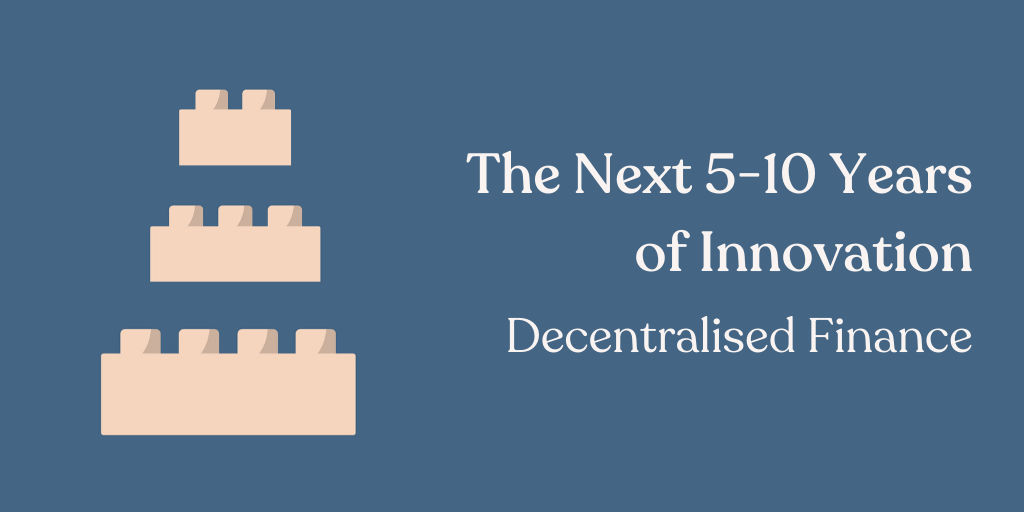 Legos over a blue background next to title, ‘The Next 5–10 Years of Innovation: Decentralised Finance’.