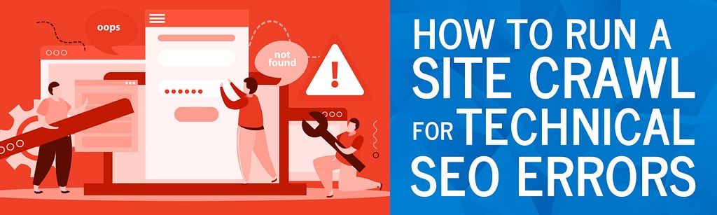 How to Run a Site Crawl for Technical SEO Errors