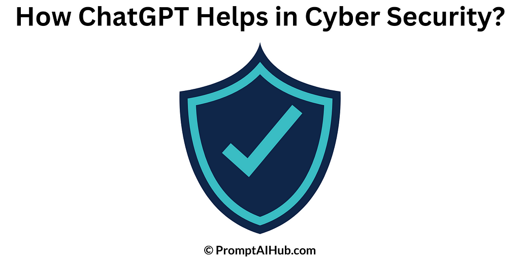 How ChatGPT Helps in Cyber Security?