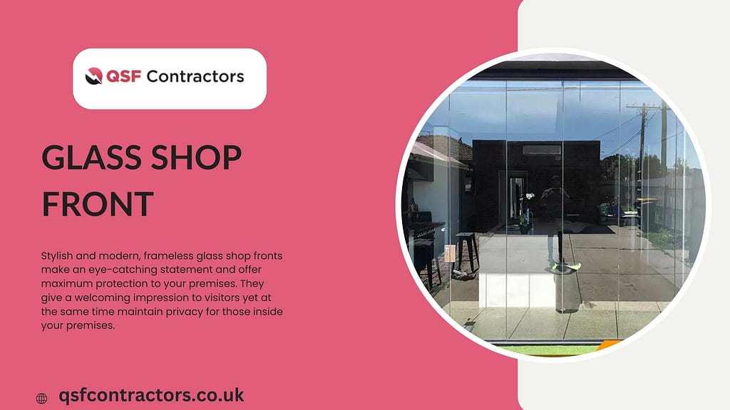 Glass shop fronts offer unmatched visibility