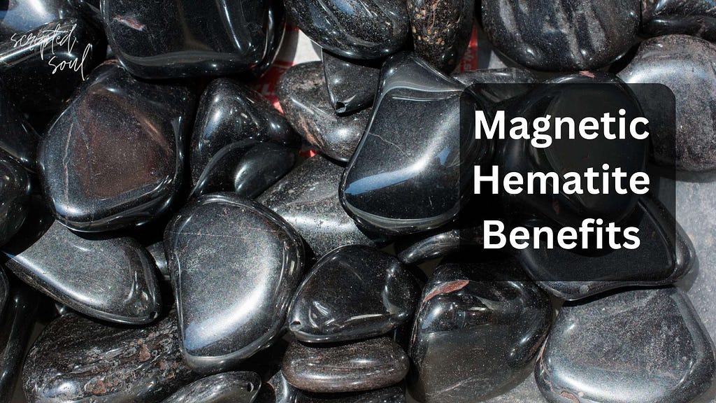 Magnetic Hematite Benefits