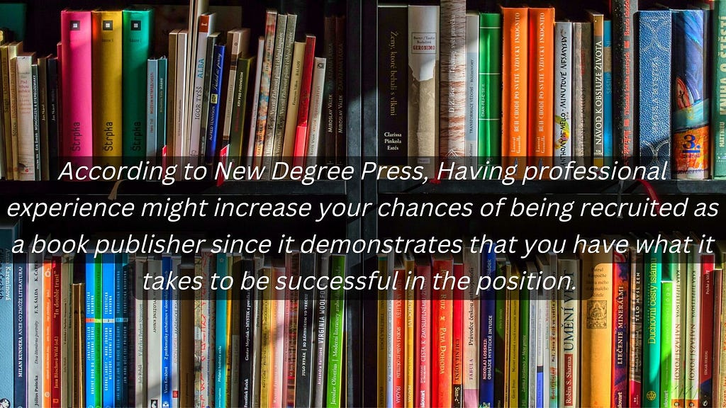New Degree Press | What Does a Book Publisher Do? | Select a business course of action | Gain relevant experience