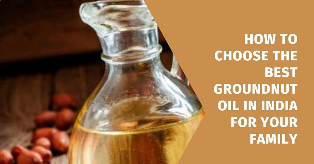 best groundnut oil in india