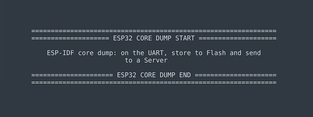 Screen photo by author of ‘ESP-IDF’ core dump start and end line for ‘ESP32’