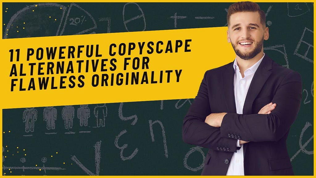 11 Powerful Copyscape Alternatives for Flawless Originality