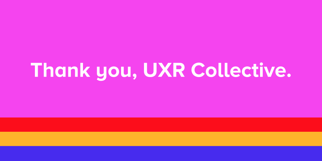 Thank you, UXR Collective