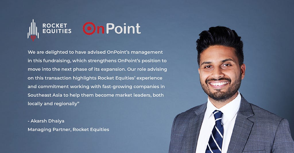 (Taken from Deal Fuel July 2022 by Rocket Equities) Rocket Equities’ Managing Partner Akarsh Dhaiya’s Quote on the latest OnPoint Deal Announcement