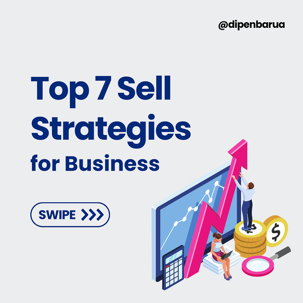 Top 7 Sell Strategies for Small Business by Dipen Barua