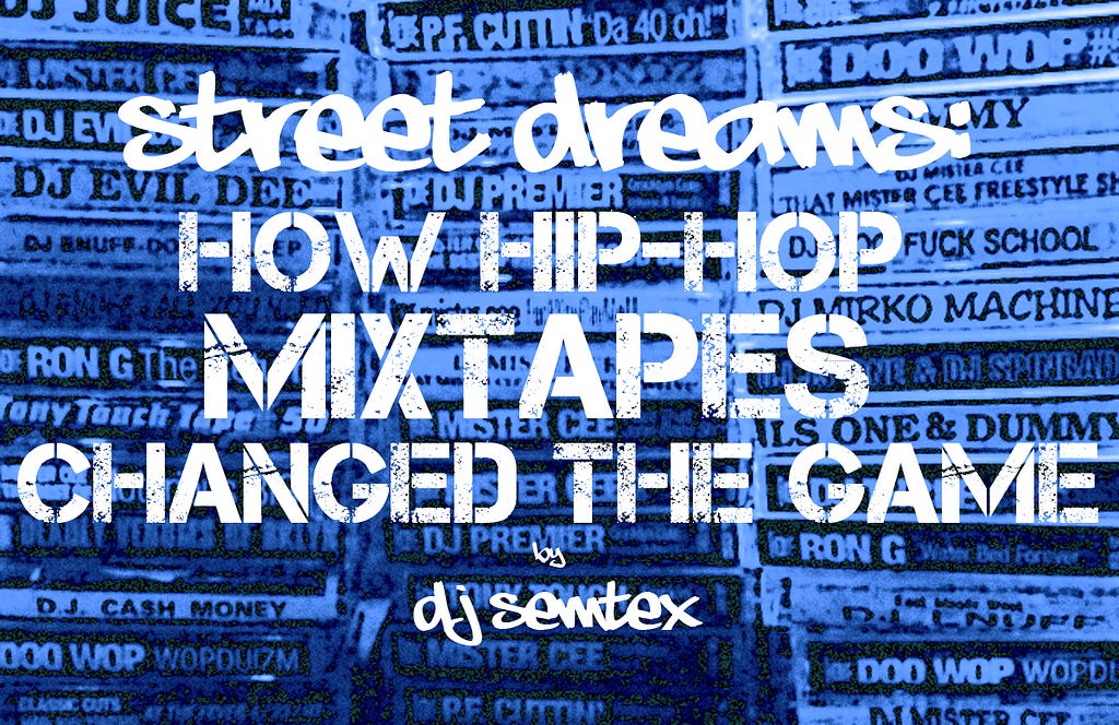 Street Dreams: How Hip-Hop Mixtapes Changed the Game