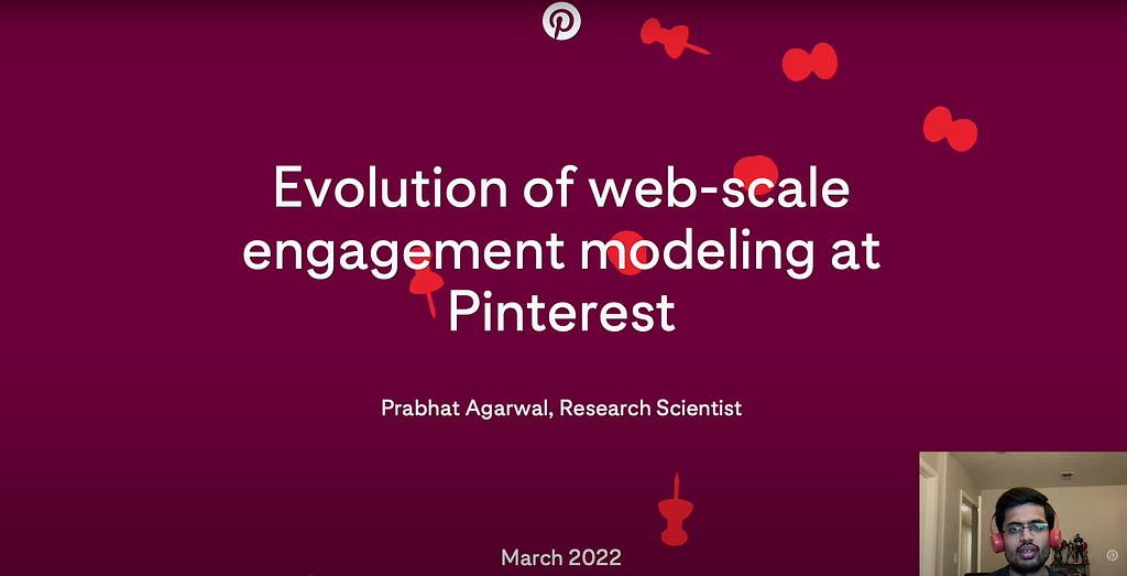 NVIDIA 2022 Talk: Evolution of Web-Scale Engagement Modeling at Pinterest