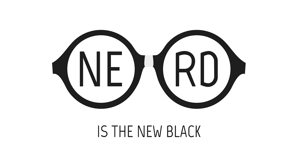 Nerd is the new black