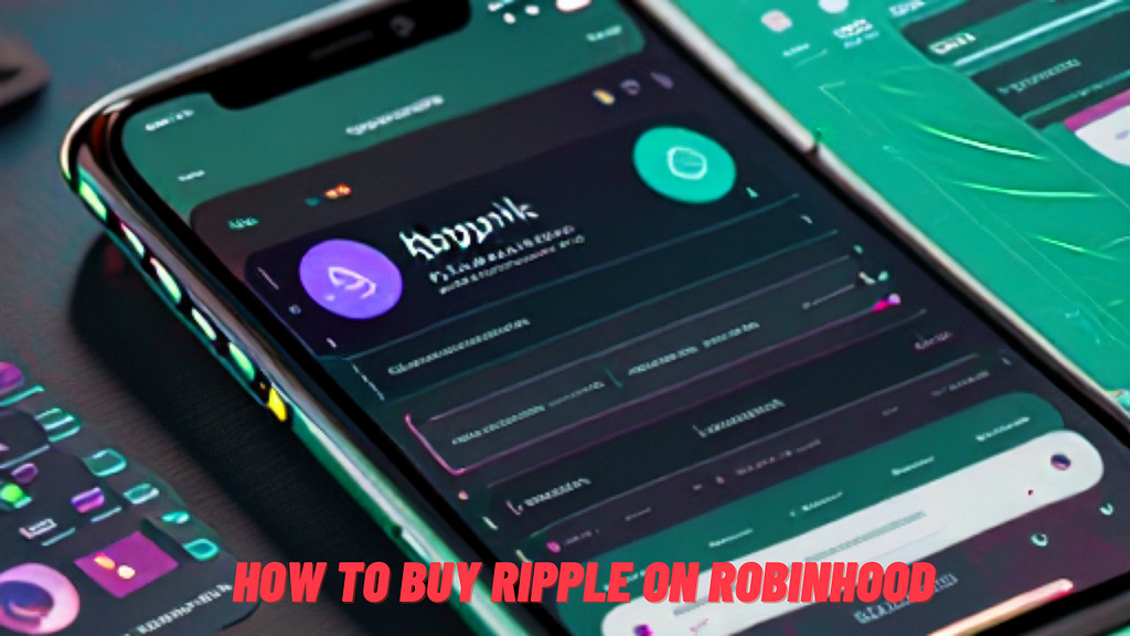 How to Buy Ripple on Robinhood