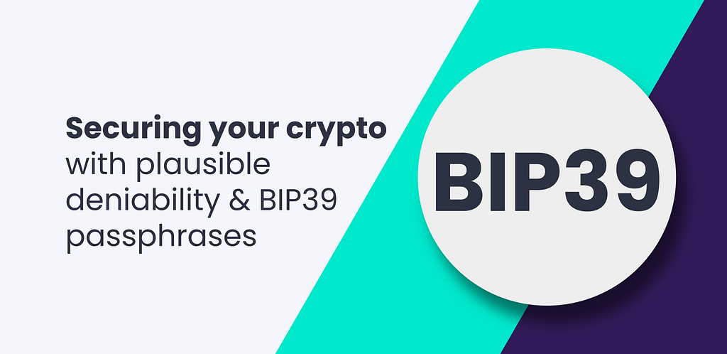 Securing your crypto with plausible deniability and BIP-39 passphrases