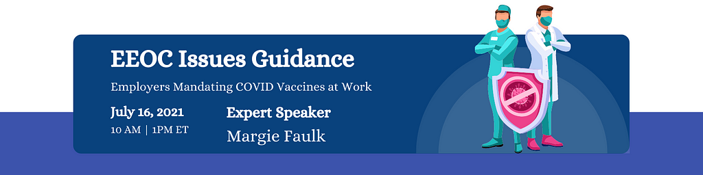 2021 EEOC Issues Guidance for Employers Mandating COVID Vaccines at Work