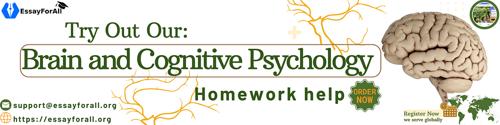 Brain and Cognitive Psychology Homework Help