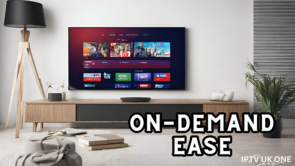 On-Demand Ease with IPTV Streaming