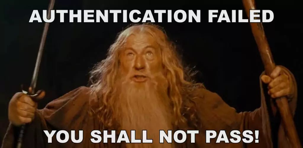 gandalf meme: authentication failed, you shall not pass