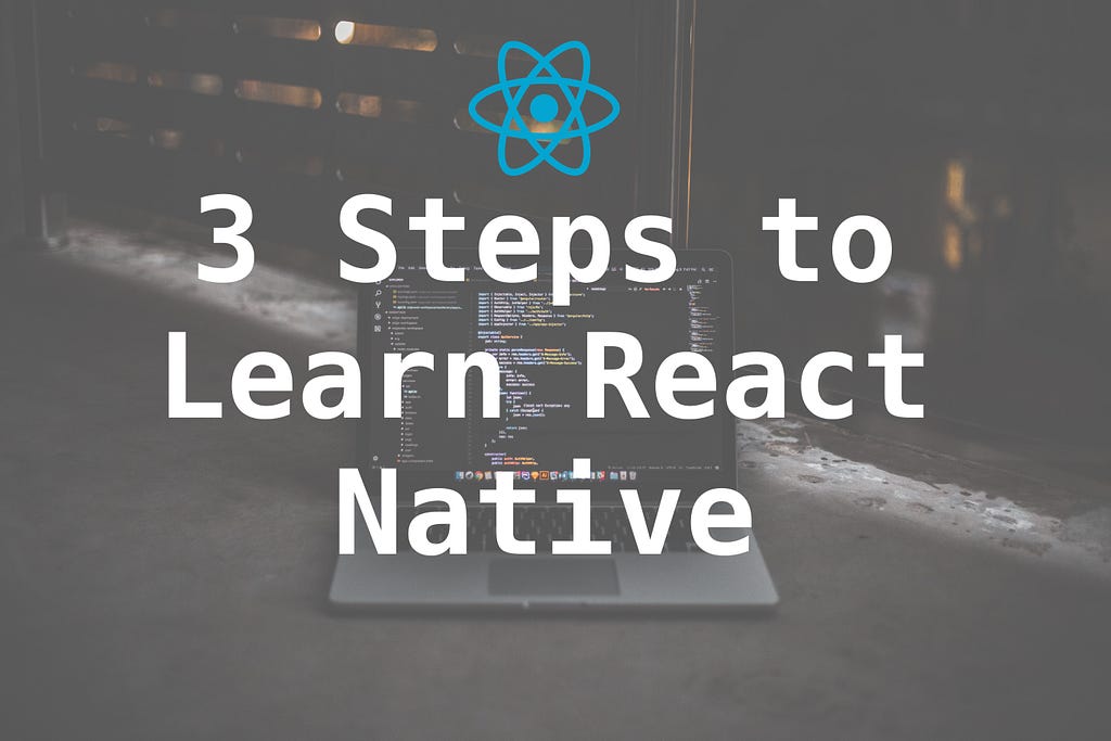 3-steps-to-learn-react-native-in-2019-laptrinhx