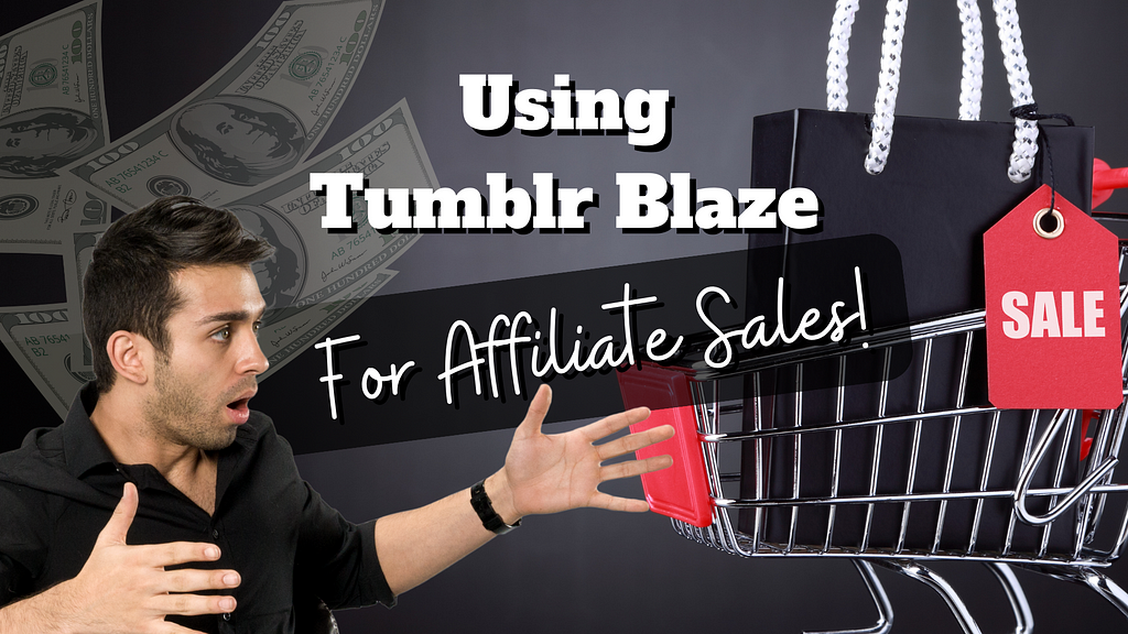 Affiliate Marketing Sales With Tumblr Blaze Paid Traffic Strategy