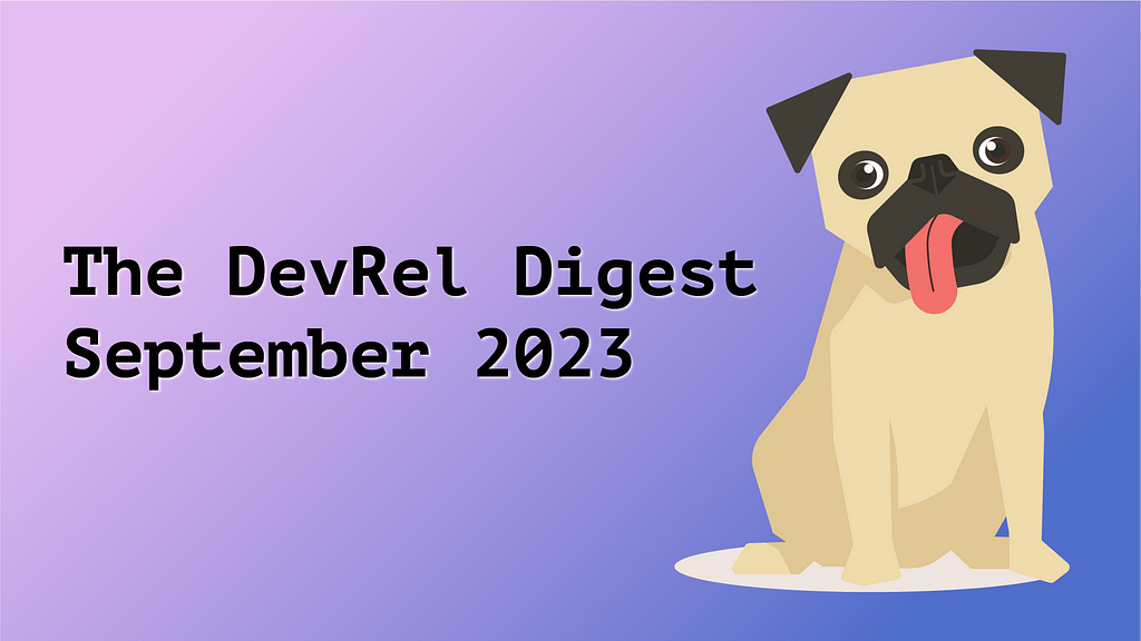 DevRel Digest September 2023