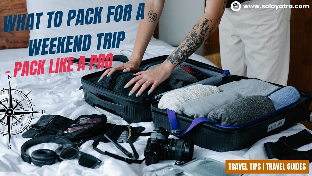 What To Pack For A Weekend Trip