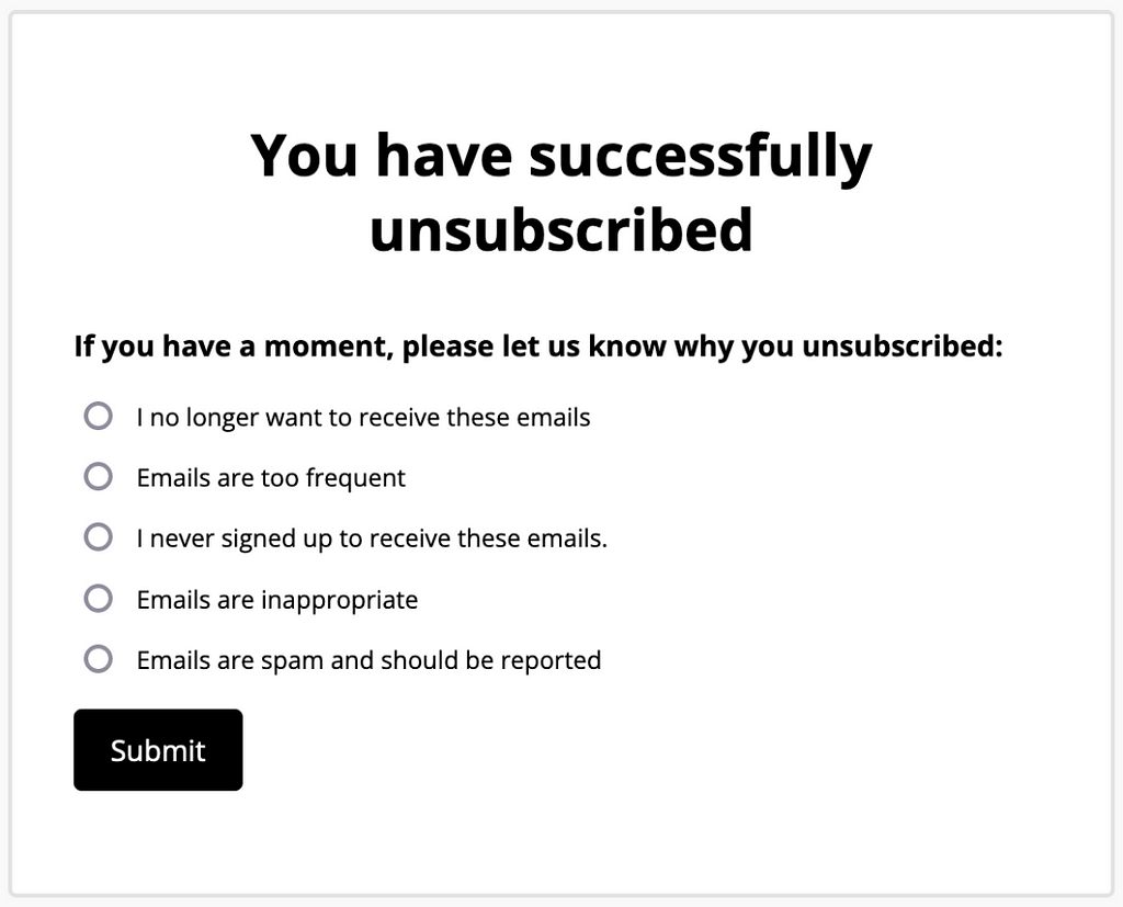 Subtitle: “lf you have a moment, please let us know why you unsubscribed:” Options (chechbox) given: “I no longer want to receive these emails; Emails are too frequent; I never signed up to receive these emails; Emails are inappropriate; Emails are spam and should be reported.”