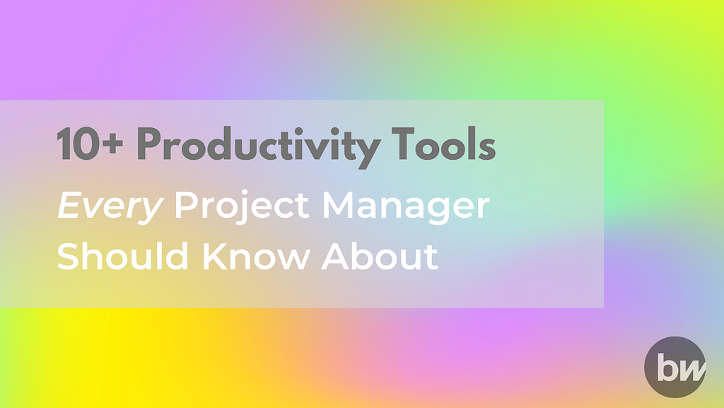 Blog Title: 10+ Productivity Tools Every Project Manager Needs to Know