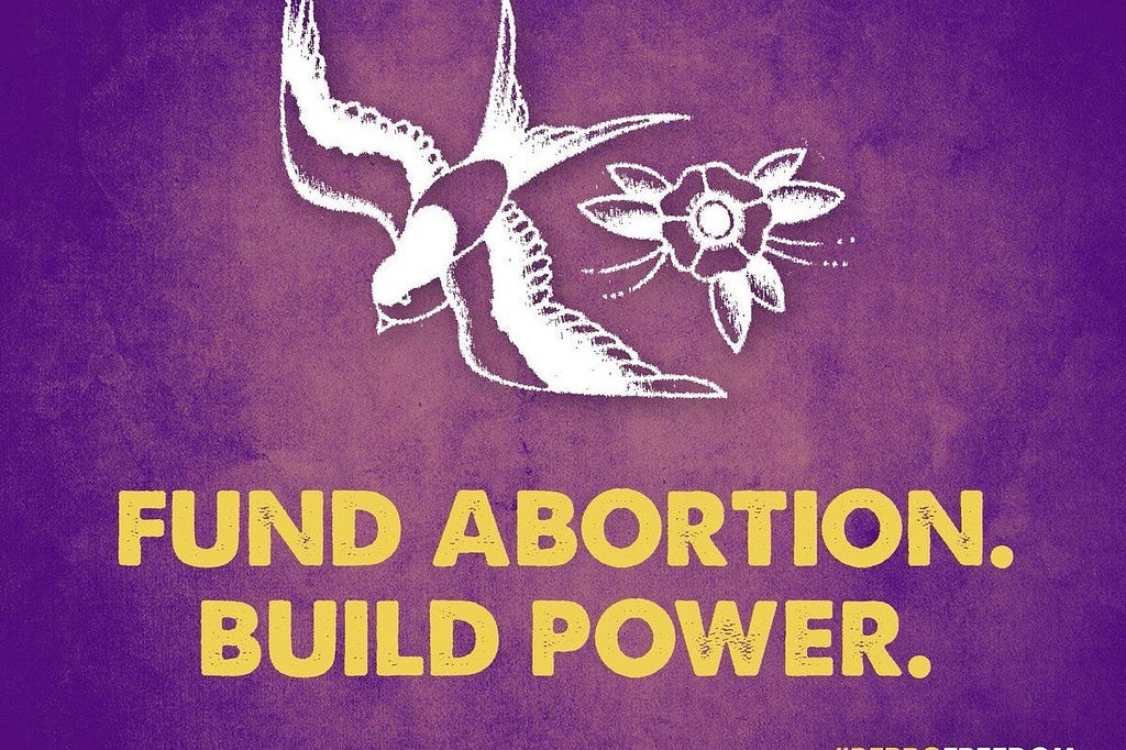 Fund abortion. Build power.