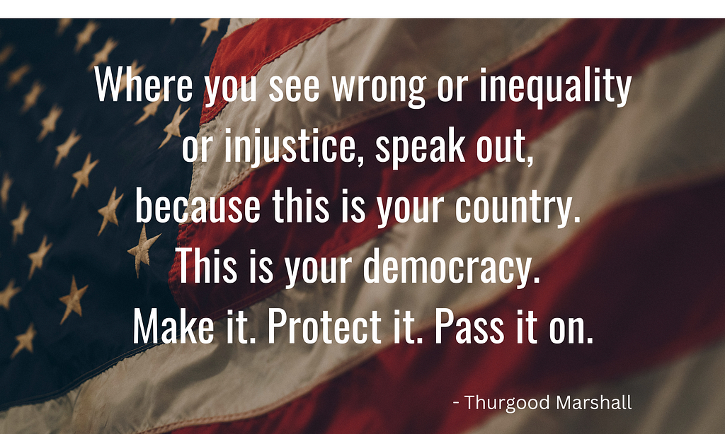 Quote by Thurgood Marshall over an American flag.