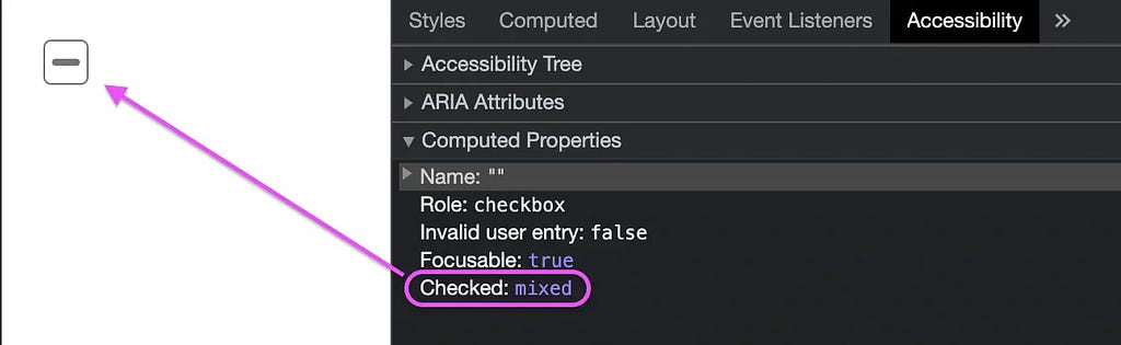 A screenshot of a checkbox in an indeterminate state, with the Chrome developer tools opened next to it in the Accessibility tab. The computed ARIA properties include a property called ‘checked’ with a value of ‘mixed’, corresponding to the state of the checkbox.