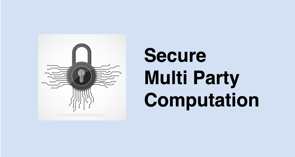 featured image - What is Secure Multi Party Computation?
