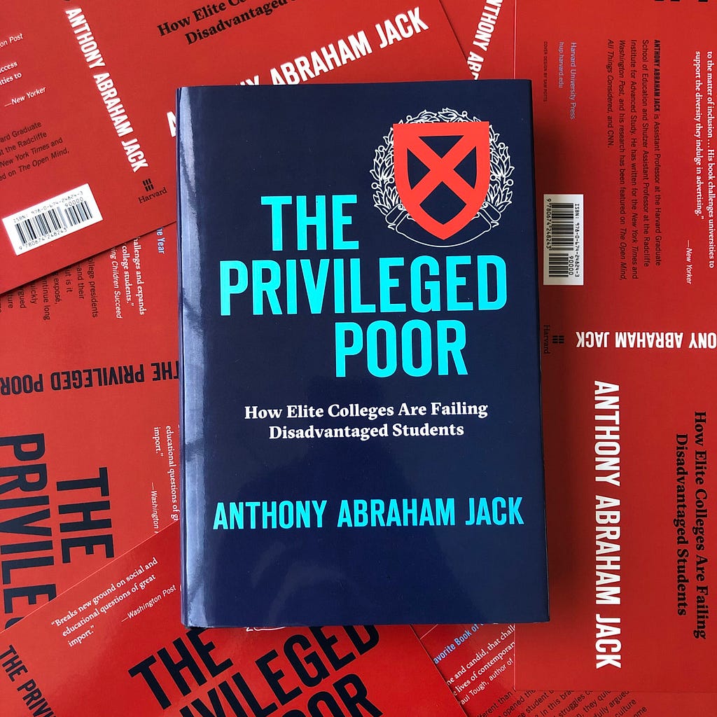 A photo of a copy of the book “The Privileged Poor: How Elite Colleges Are Failing Disadvantaged Students” by Anthony Abraham Jack.