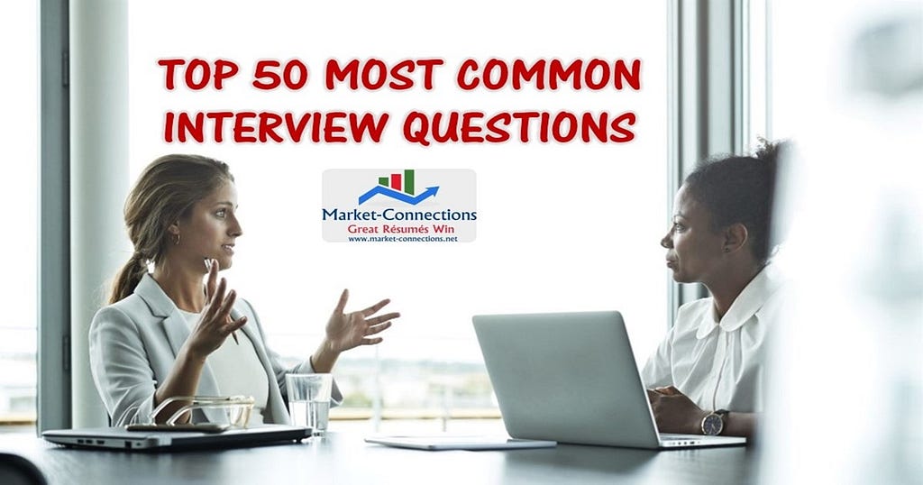 A picture showing two ladies talking and the title is Top 50 Most Common Interview Questions. There is also a logo from https://www.market-connections.net