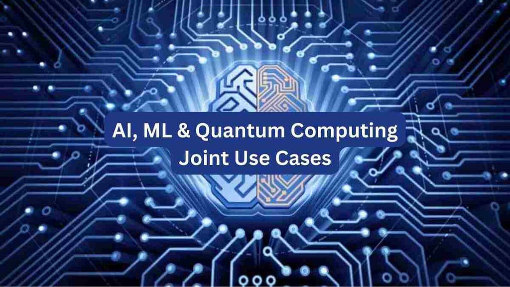 AI, ML & Quantum Computing: Joint Use Cases