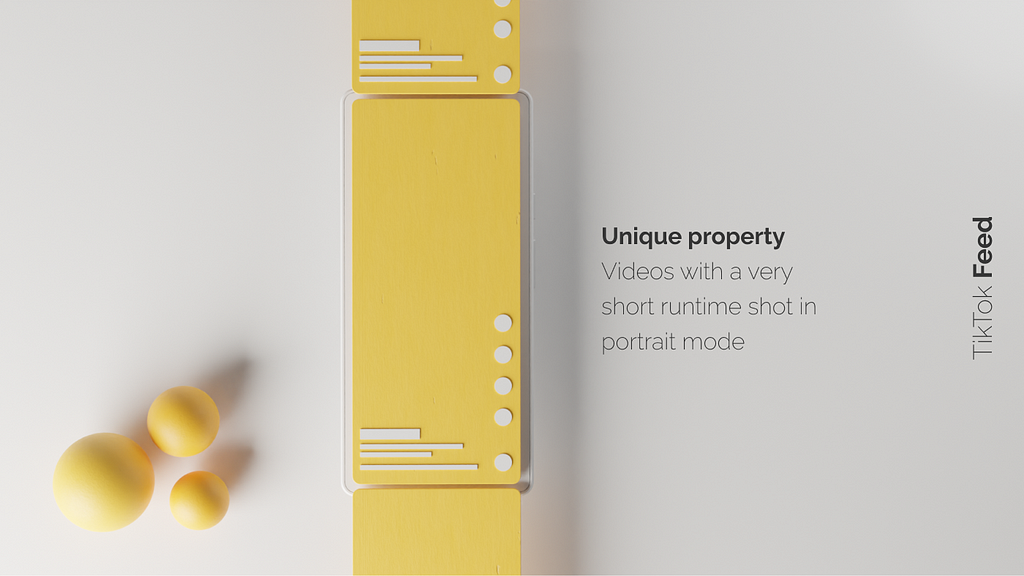 TikTok feed — highlighting its unique property: videos with a very short runtime shot in portrait mode