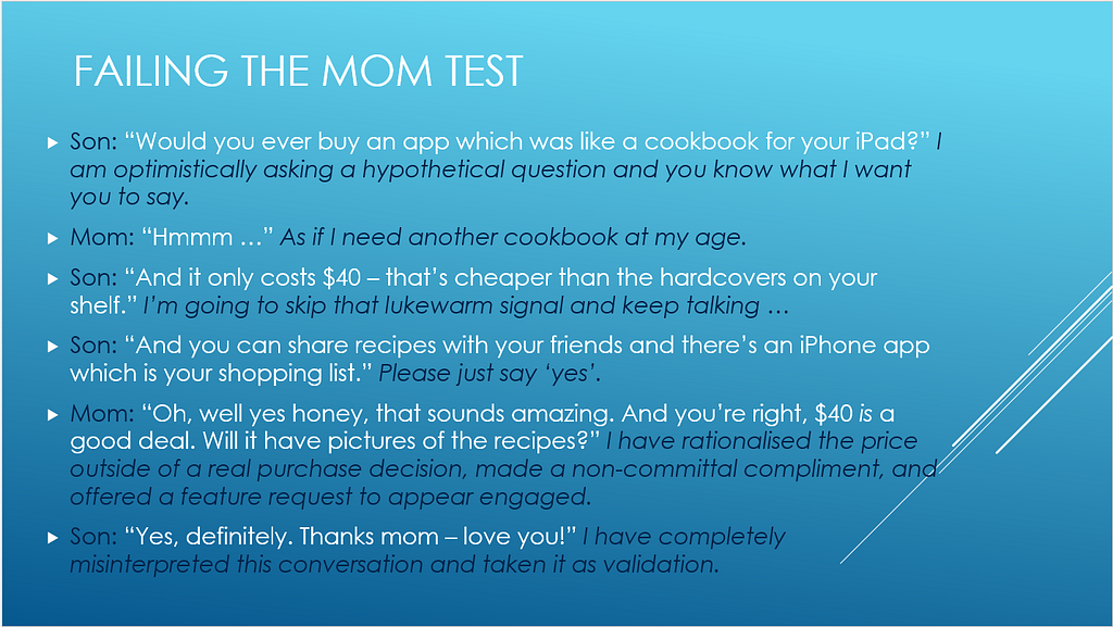 A screenshot from the book The Mom Test in which a son asks his mother questions and receives answers that he believes validate his idea for an app. The mother’s thoughts reveal she is only saying what she thinks he wants to hear.