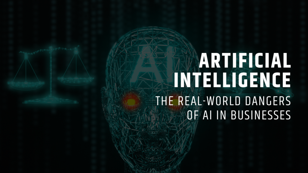 The Real-World Dangers of AI in Businesses — Bionic