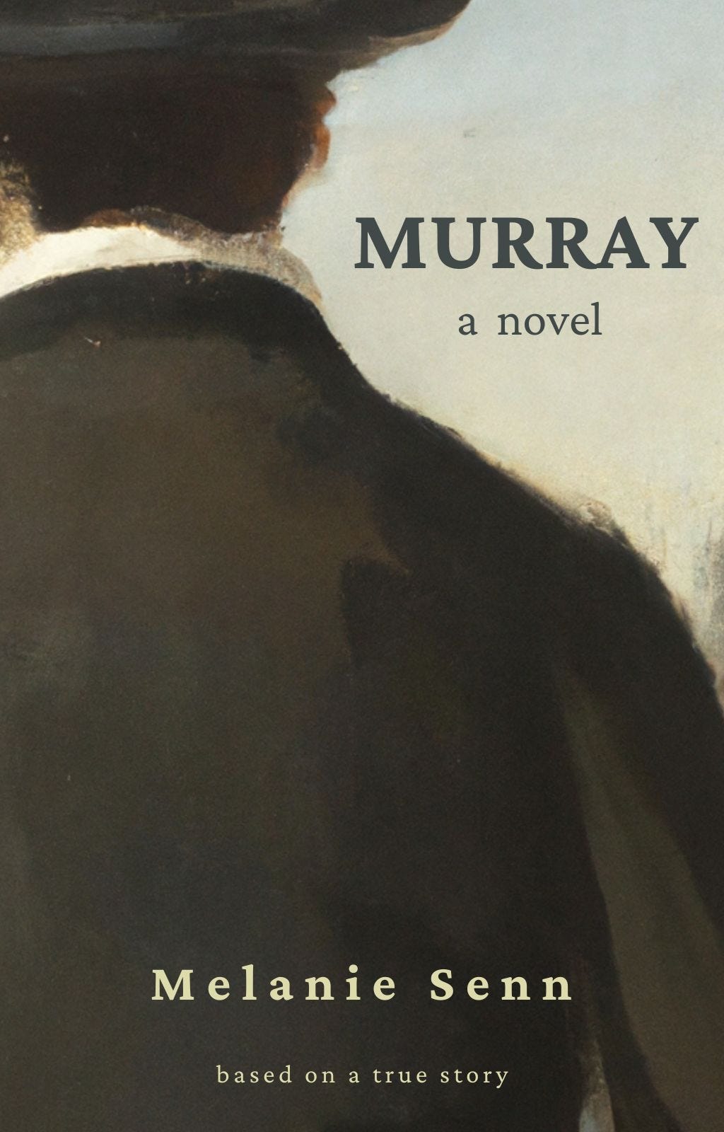 A book cover with an image of the back of someone with the author’s name, Melanie Senn, and the book title: Murray: based on a true story